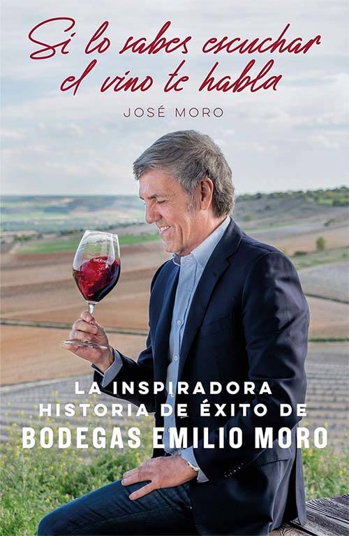  José Moro Recorre las Claves del Éxito de las Bodegas Emilio Moro En Su Primer Libro 